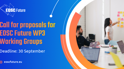 Call for porposals for EOSC Future WP3 Working Groups