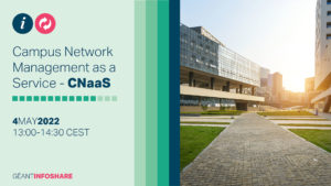 Infoshare: Campus Network Management as a Service (CNaaS) – 4 May 2022