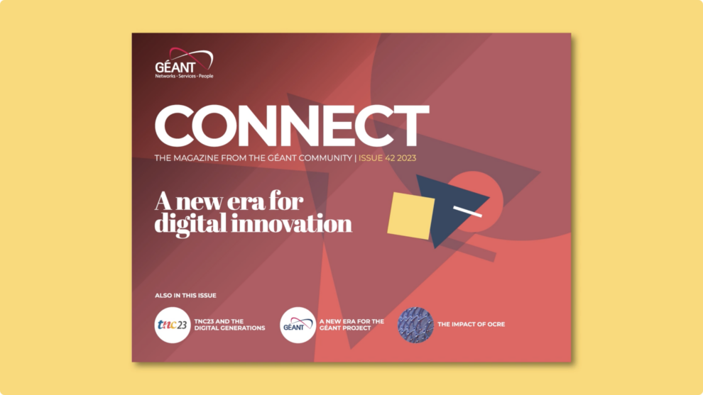 CONNECT42 - GÉANT CONNECT Magazine - A New era for digital innovation