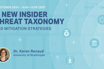 GÉANT CyberSecMonth 2024 Webinar - 3 October - A new insider threat taxonomy and mitigation strategies - Karen Renaud