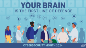 GÉANT CyberSecMonth 2024 - Your Brain is the first line of defence