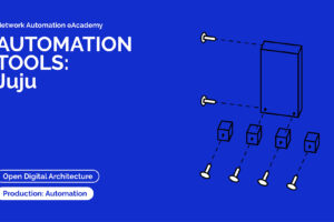 GÉANT Network Automation eAcademy - Automation tools: Juju