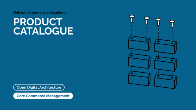 New learning unit in the Network Automation eAcademy: Product Catalogue ...