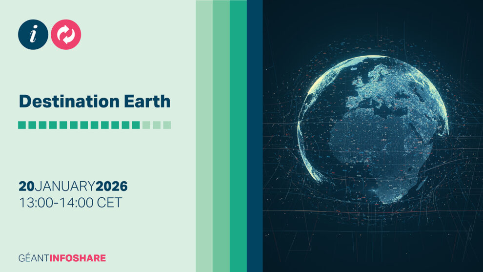 GÉANT infoshare - Destination Earth. 20 January 2026. 13:00-14:00 CET.