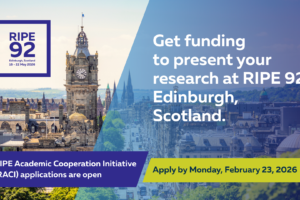 Get funding to present your research at RIPE 92 Edinburgh, Scotland.