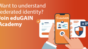 Want to understand federated identity? Join eduGAIN Academy