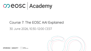 EOSC Academy course – The EOSC AAI Explained