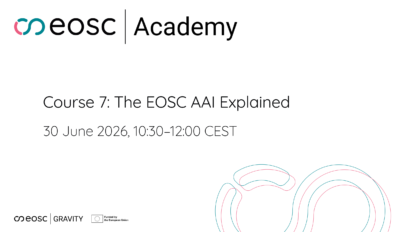 EOSC Academy course 7 - The EOSC AAI explained