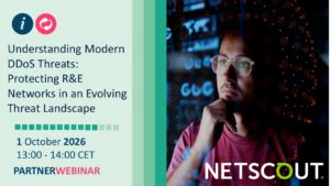 Partner Webinar: NETSCOUT – Understanding modern DDoS threats: Protecting R&E Networks in an evolving threat landscape