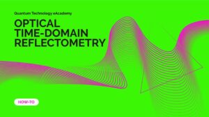 New how-to-video on optical time-domain reflectometry on the Quantum eAcademy