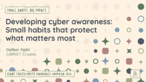 Developing cyber awareness: Small habits that protect what matters most