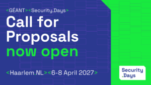 GÉANT Security Days 2027. Call for Proposals now open!